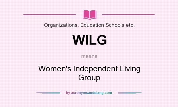 What does WILG mean? It stands for Women`s Independent Living Group