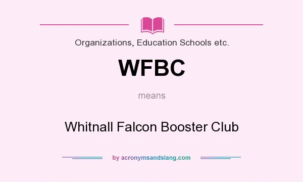 What does WFBC mean? It stands for Whitnall Falcon Booster Club