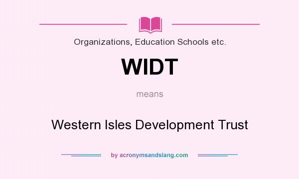What does WIDT mean? It stands for Western Isles Development Trust