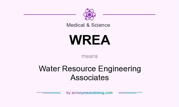 What does WREA mean? It stands for Water Resource Engineering Associates