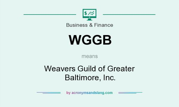 What does WGGB mean? It stands for Weavers Guild of Greater Baltimore, Inc.