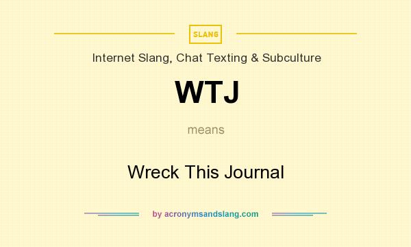What does WTJ mean? It stands for Wreck This Journal