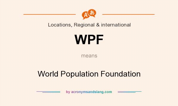 What does WPF mean? It stands for World Population Foundation