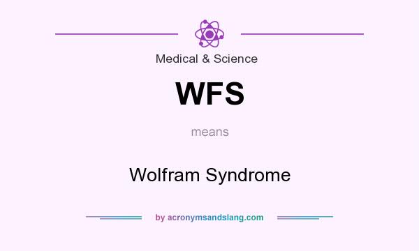 What does WFS mean? It stands for Wolfram Syndrome