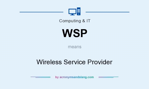 What does WSP mean? It stands for Wireless Service Provider