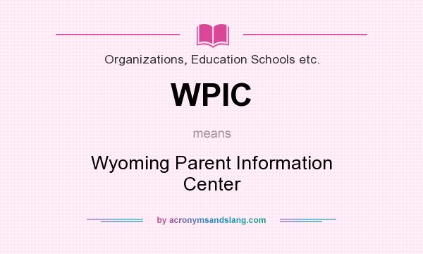 What does WPIC mean? It stands for Wyoming Parent Information Center