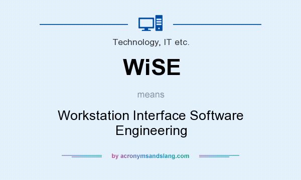 What does WiSE mean? It stands for Workstation Interface Software Engineering