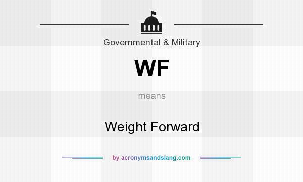 What does WF mean? It stands for Weight Forward