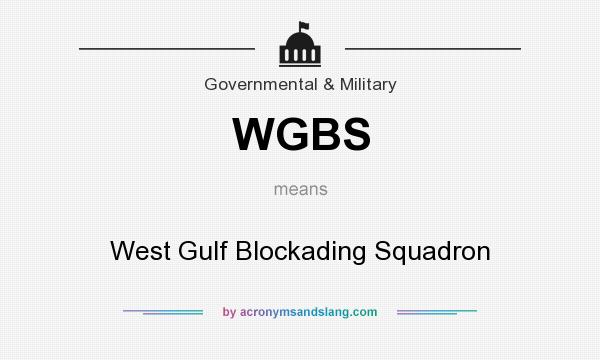 What does WGBS mean? It stands for West Gulf Blockading Squadron