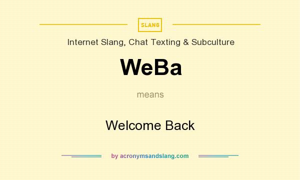 What does WeBa mean? It stands for Welcome Back