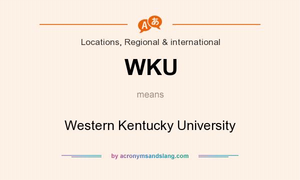 What does WKU mean? It stands for Western Kentucky University