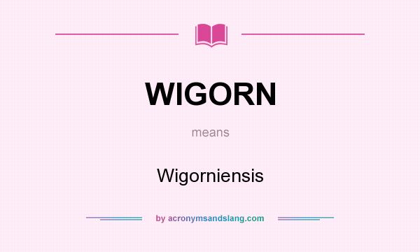 What does WIGORN mean? It stands for Wigorniensis