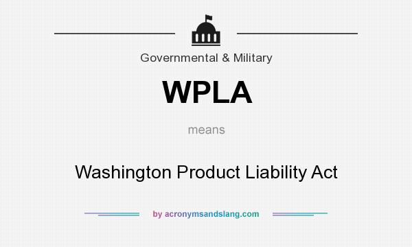 What does WPLA mean? It stands for Washington Product Liability Act