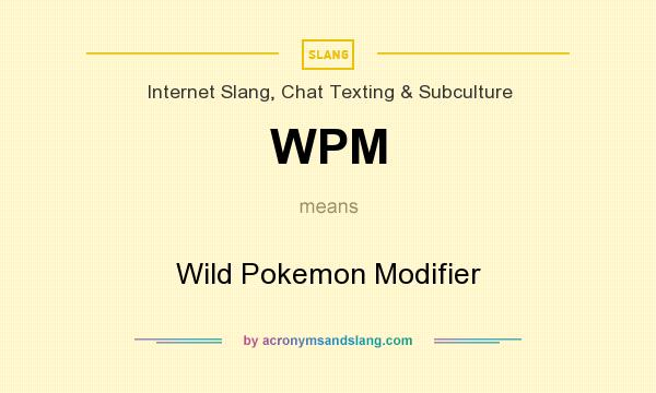 What does WPM mean? It stands for Wild Pokemon Modifier