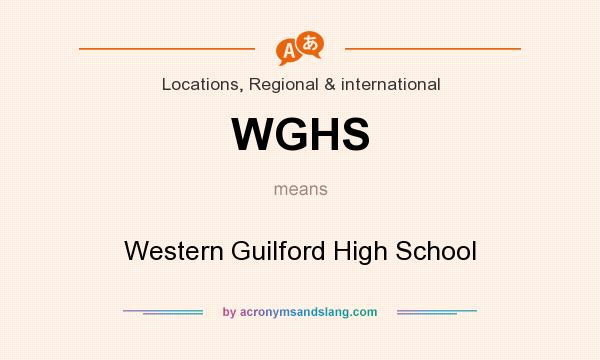What does WGHS mean? It stands for Western Guilford High School