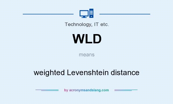What does WLD mean? It stands for weighted Levenshtein distance