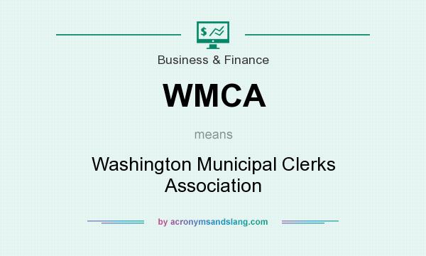 What does WMCA mean? It stands for Washington Municipal Clerks Association