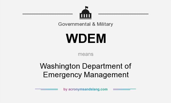 What does WDEM mean? It stands for Washington Department of Emergency Management