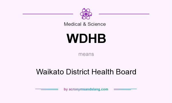 What does WDHB mean? It stands for Waikato District Health Board