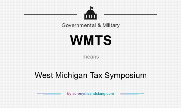What does WMTS mean? It stands for West Michigan Tax Symposium
