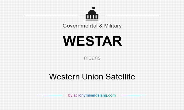 What does WESTAR mean? It stands for Western Union Satellite