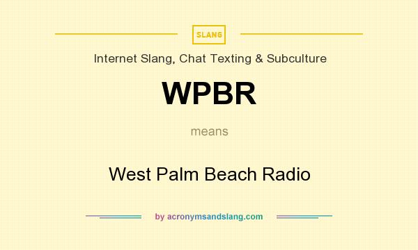 What does WPBR mean? It stands for West Palm Beach Radio