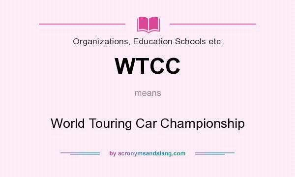 What does WTCC mean? It stands for World Touring Car Championship