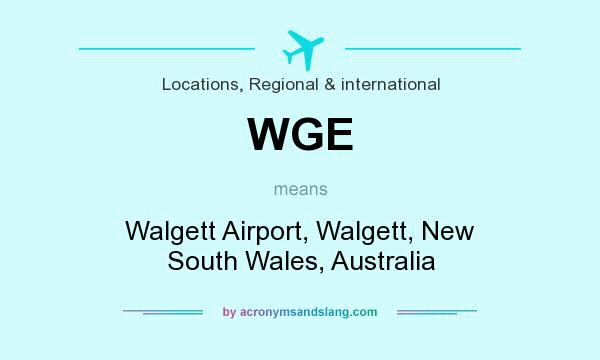 What does WGE mean? It stands for Walgett Airport, Walgett, New South Wales, Australia