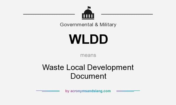What does WLDD mean? It stands for Waste Local Development Document