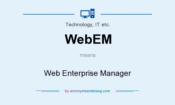 What does WebEM mean? It stands for Web Enterprise Manager