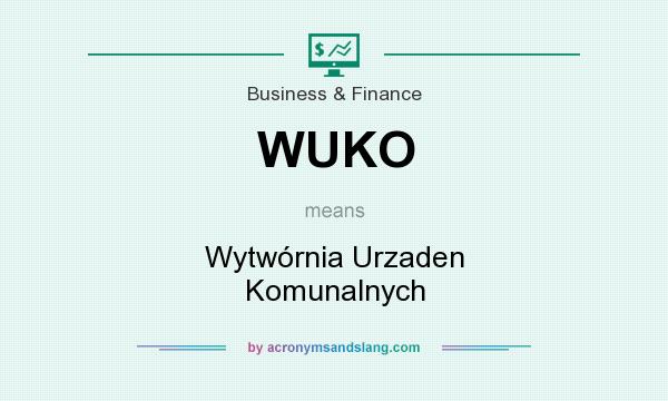 What does WUKO mean? It stands for Wytwórnia Urzaden Komunalnych