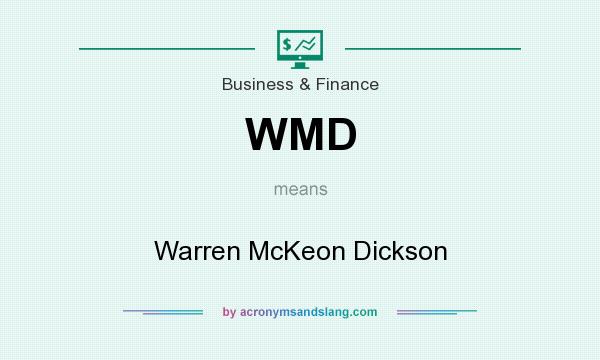 What does WMD mean? It stands for Warren McKeon Dickson