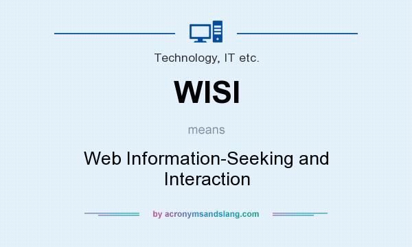 What does WISI mean? It stands for Web Information-Seeking and Interaction