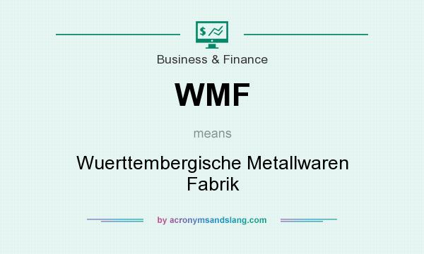 What does WMF mean? It stands for Wuerttembergische Metallwaren Fabrik