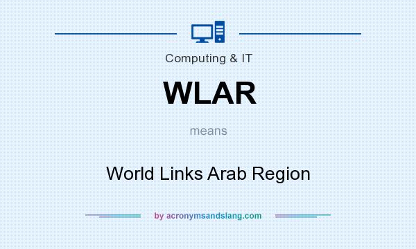 What does WLAR mean? It stands for World Links Arab Region