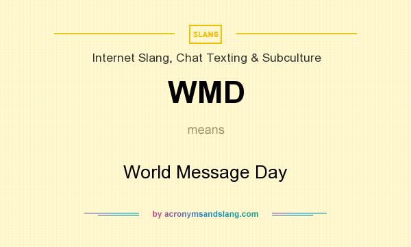 What does WMD mean? It stands for World Message Day