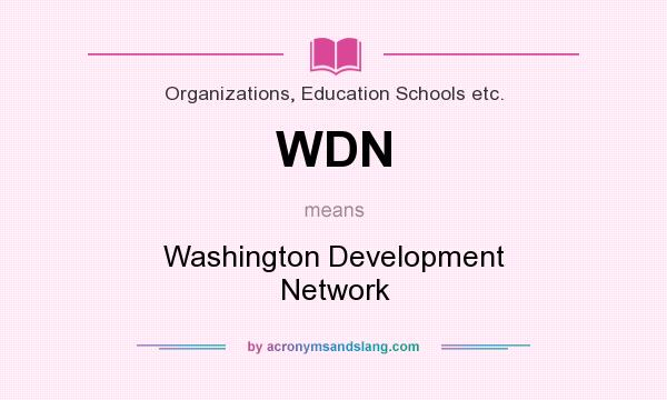 What does WDN mean? It stands for Washington Development Network