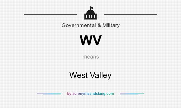 What does WV mean? It stands for West Valley