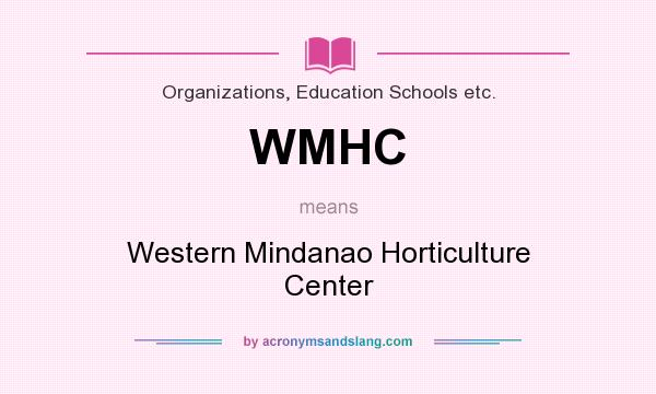 What does WMHC mean? It stands for Western Mindanao Horticulture Center