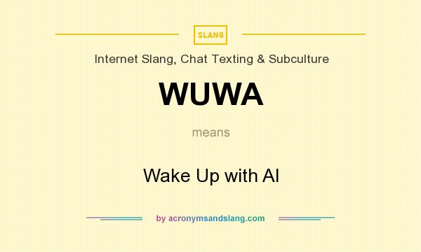 What does WUWA mean? It stands for Wake Up with Al