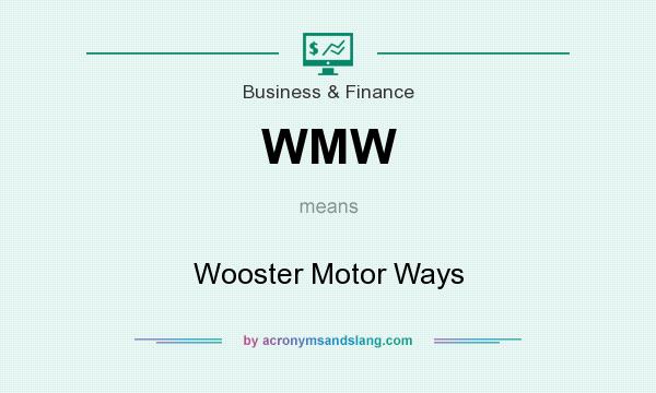 What does WMW mean? It stands for Wooster Motor Ways