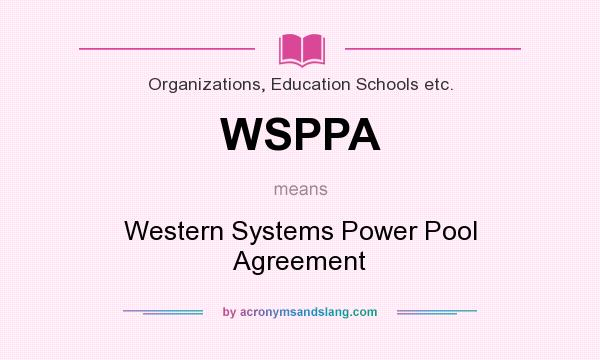 What does WSPPA mean? It stands for Western Systems Power Pool Agreement
