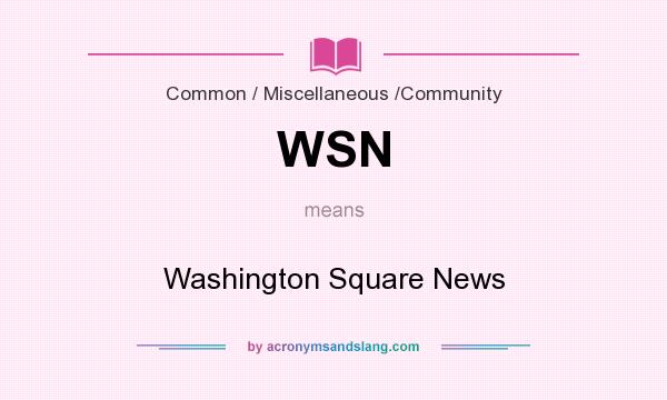 What does WSN mean? It stands for Washington Square News