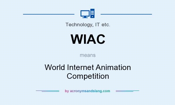 What does WIAC mean? It stands for World Internet Animation Competition