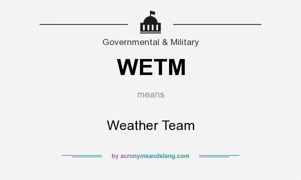 What does WETM mean? It stands for Weather Team