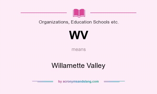 What does WV mean? It stands for Willamette Valley