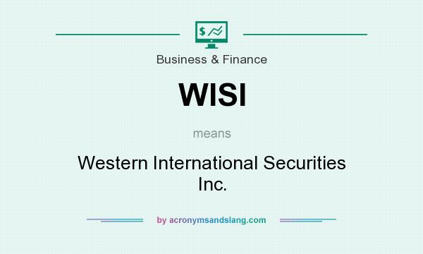 What does WISI mean? It stands for Western International Securities Inc.