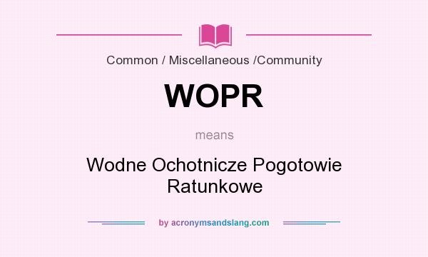 What does WOPR mean? It stands for Wodne Ochotnicze Pogotowie Ratunkowe