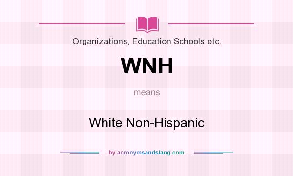 What does WNH mean? It stands for White Non-Hispanic
