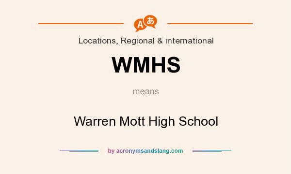 What does WMHS mean? It stands for Warren Mott High School